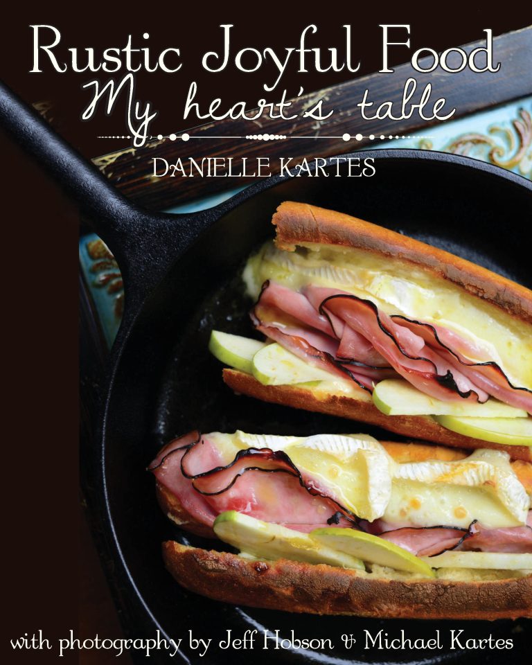 Rustic Joyful Food “My hearts Table” THE BOOK